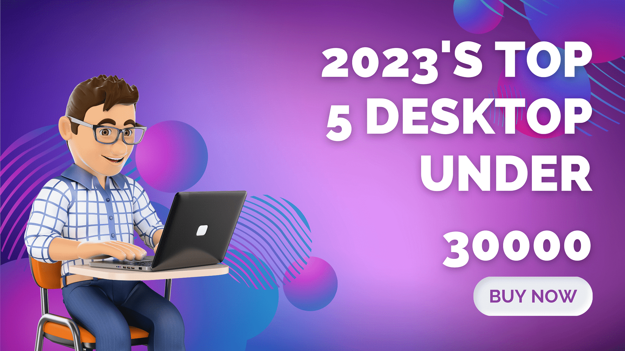 Top 5 Desktop PC Under ₹30000 (2023)