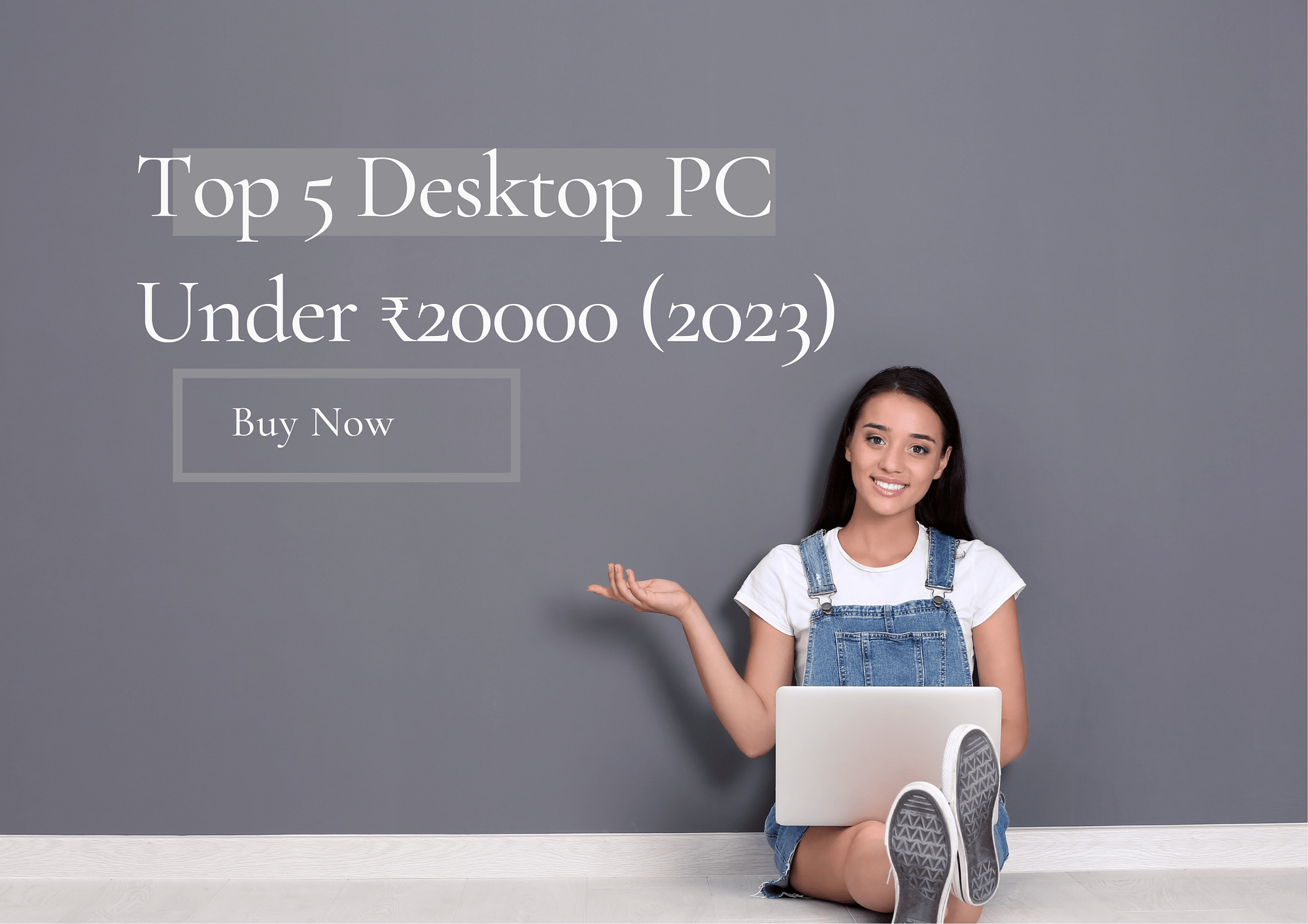 Top 5 Desktop PC Under ₹20000